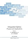 Integrated Optics: Physics and Applications (Nato ASI Subseries B:, 83)