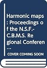 Harmonic maps: Proceedings of the N.S.F.-C.B.M.S. Regional Conference, held at Tulane University, New Orleans, December 15-19, 1980 (Lecture notes in mathematics)