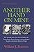 Another Hand on Mine by William J. Petersen