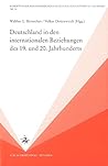 Deutschland in den internationalen Beziehungen des 19. und 20. Jahrhunderts: Festschrift für Josef Becker zum 65. Geburtstag (Historisch-sozialwissenschaftliche Reihe) (German Edition)