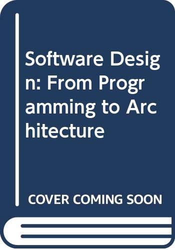 Software Design: From Programming to Architecture (Hardcover)