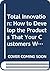 Total Innovation: How to Develop the Products That Your Customers Want (Financial Times/Pitman Publishing Series)