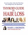 Thyroid Guide To Hair Loss: Conventional And Holistic Help For People Suffering Thyroid-Related Hair Loss