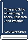 Time and School Learning: Theory, Research, and Practice