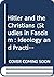 Hitler and the Christians (Studies in Fascism : Ideology and Practice) (English and German Edition)