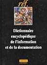 Dictionnaire encyclopédique de l'information et de la documentation (Collection "réf.") (French Edition)