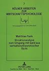 Strukturanalyse zum Umgang mit Geld aus verhaltenstheoretischer Sicht (Kölner Arbeiten zur Wirtschaftspsychologie) (German Edition) Strukturanalyse zum Umgang mit Geld aus verhaltenstheoretischer Sicht (Kölner Arbeiten zur Wirtschaftspsychologie) (German Edition)