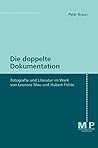 Die doppelte Dokumentation: Fotografie und Literatur im Werk von Leonore Mau und Hubert Fichte (German Edition)