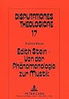 Edith Stein - Von der Phänomenologie zur Mystik: Eine Biographie der Gnade (Disputationes Theologicae) (German Edition) Edith Stein - Von der Phänomenologie zur Mystik: Eine Biographie der Gnade (Disputationes Theologicae) (German Edition)
