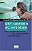 Wir werden es erleben: Zehn Zukunftstrends für unser Leben von morgen (German Edition)