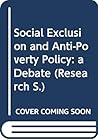 Social exclusion and anti-poverty policy: A debate (Research series)