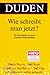 Wie Schreibt Man Jetzt?: Ein Ubungsbuch Zur Neuen Deutschen Rechtschreibung