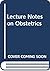 Lecture notes on obstetrics (The Lecture notes series)