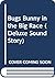 Bugs Bunny in the Big Race (Deluxe Sound Story)
