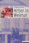 Hitler in Weimar: Der Fall einer deutschen Kulturstadt (German Edition) Hitler in Weimar: Der Fall einer deutschen Kulturstadt (German Edition)