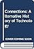 Connections: Alternative History of Technology