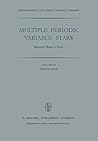 Multiple Periodic Variable Stars: Proceedings of the International Astronomical Union Colloquium No. 29, Held at Budapest, Hungary 1–5 September 1975 (Astrophysics and Space Science Library, 60) Multiple Periodic Variable Stars: Proceedings of the International Astronomical Union Colloquium No. 29, Held at Budapest, Hungary 1–5 September 1975 (Astrophysics and Space Science Library, 60)