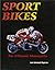 Sport Bikes (Ultimate Motorcycles)