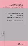 LES POLITIQUES DE LUTTE CONTRE LE VIH/SIDA EN EUROPE DE L'OUEST LES POLITIQUES DE LUTTE CONTRE LE VIH/SIDA EN EUROPE DE L'OUEST