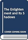 The Enlightenment and Its Shadows