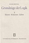 Grundzuge Der Logik / Klassen, Relationen, Zahlen (German Edition)