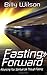 Fasting Forward: Advancing ...