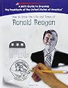 How to Draw the Life and Times of Ronald Reagan (Kid's Guide to Drawing the Presidents of the United States of America) How to Draw the Life and Times of Ronald Reagan (Kid's Guide to Drawing the Presidents of the United States of America)