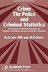 Crime, the police and criminal statistics: An analysis of official statistics for England and Wales using econometric methods (Quantitative studies in social relations)