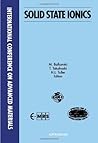 Solid State Ionics: Proceedings of Symposium A2 on Solid State Ionics of the International Conference on Advanced Materials-Icam 91, Strasbourg, Fra Solid State Ionics: Proceedings of Symposium A2 on Solid State Ionics of the International Conference on Advanced Materials-Icam 91, Strasbourg, Fra
