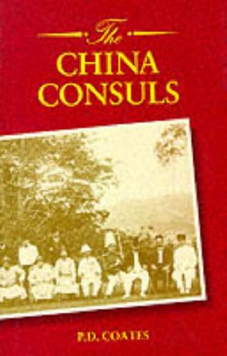 The China Consuls: British Consular Officers, 1843-1943 (Hardcover)