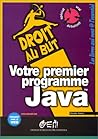 Votre premier programme Java Votre premier programme Java