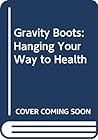Gravity Boots: Hanging Your Way to Health