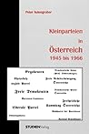Kleinparteien in Österreich 1945 bis 1966 (German Edition)
