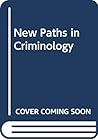 New paths in criminology: Interdisciplinary and intercultural explorations