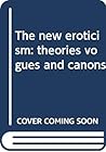 The new eroticism: theories, vogues and canons