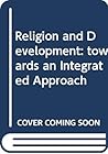 Religion & development: Towards an integrated approach (Antropologische studies VU)
