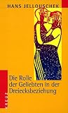 Die Rolle der Geliebten in der Dreiecksbeziehung Die Rolle der Geliebten in der Dreiecksbeziehung