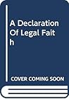 A Declaration Of Legal Faith