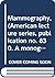 Mammography, (American lecture series, publication no. 830. A monograph in the Bannerstone division of American lectures in Roentgen diagnosis)