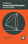 Integralgleichungen: Theorie und Numerik (Leitfäden der angewandten Mathematik und Mechanik - Teubner Studienbücher, 68) (German Edition)