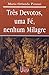 Três devotos, uma fé, nenhum milagre by Maria Orlanda Pinassi