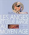 Les anges et leur image au moyen-âge Les anges et leur image au moyen-âge