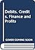 Debits, credits, finance and profits;