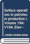 Surface operations in petroleum production I