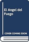 El Angel del Fuego (Spanish Edition) El Angel del Fuego (Spanish Edition)