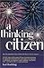 A Thinking Citizen : Does The Independent Citizen Thinker Still Have A Voice In America?