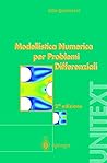 Modellistica Numerica per Problemi Differenziali (UNITEXT / La Matematica per il 3+2) (Italian Edition)