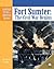 Fort Sumter: The Civil War Begins (Landmark Events in American History)