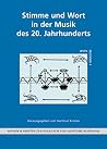 Stimme Und Wort in Der Musik Des 20. Jahrhunderts: Herausgegeben Von: Hartmut Krones (Wiener Schriften Zur Stilkunde Und Auffuhrungspraxis - Wien Modern) (German Edition) Stimme Und Wort in Der Musik Des 20. Jahrhunderts: Herausgegeben Von: Hartmut Krones (Wiener Schriften Zur Stilkunde Und Auffuhrungspraxis - Wien Modern) (German Edition)