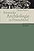 Römische Archäologie in Deutschland. Geschichte, Denkmäler, Museen.